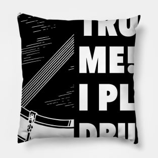 Trust Me I Play Drums Snare Gift Pillow