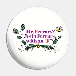 Mr. Ferrars? Who is this? Pin