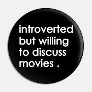 Introverted But Willing To Discuss movies Pin