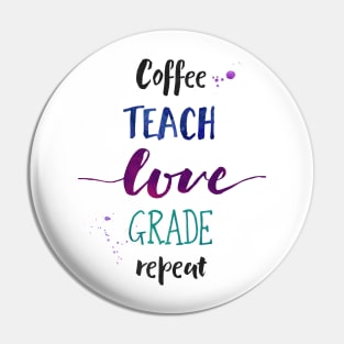 Coffee Teach Love Grade Repeat - Aesthetic Teacher Pin