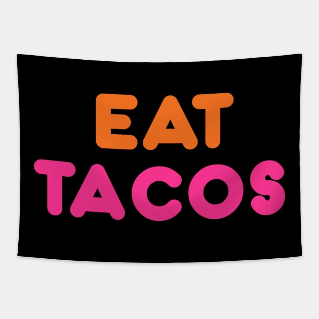 Eat Tacos Tapestry by WMKDesign