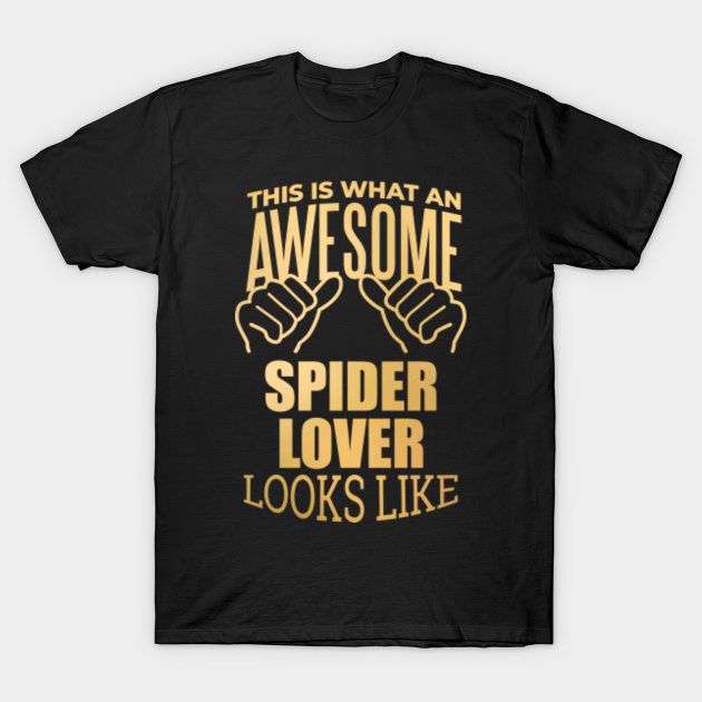 Discover Awesome And Funny This Is What An Awesome Spider Spiders Lover Looks Like Gift Gifts Saying Quote For A Birthday Or Christmas - Spiders - T-Shirt