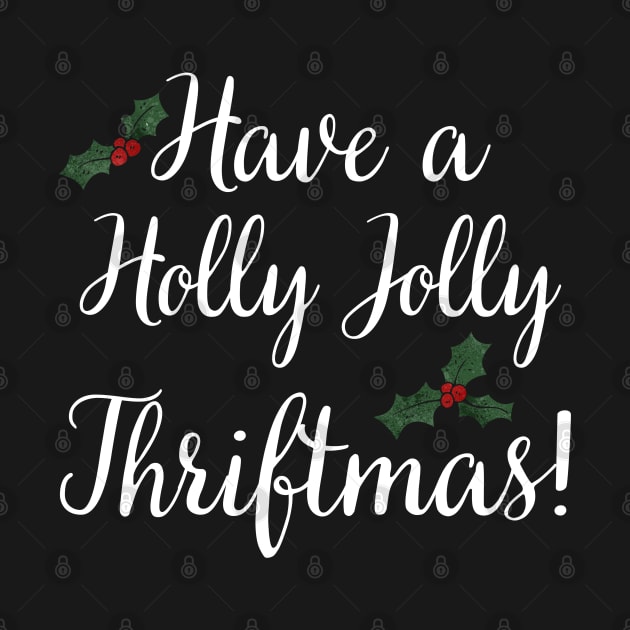 Have a Holly Jolly Thriftmas by MalibuSun