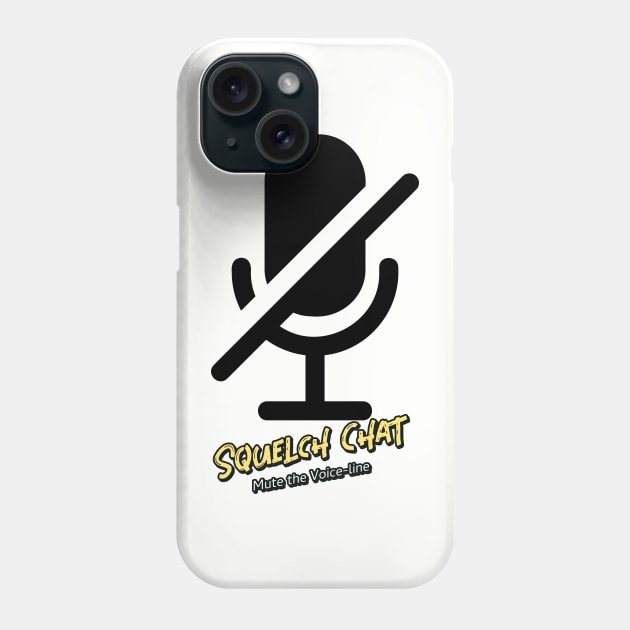 Squelch Chat (mute the voice-line) Phone Case by PersianFMts