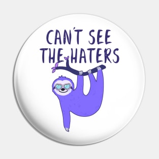 Hanging Sloth - Can't See The Haters Love Glasses Pin