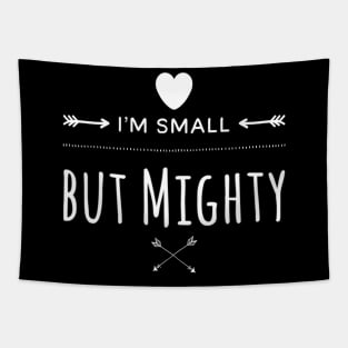 I'm Small But Mighty Tapestry