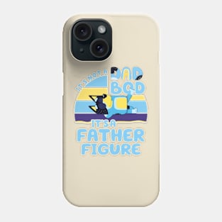 Its not a dad bod Phone Case