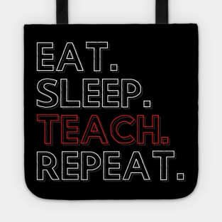 Eat Sleep Teach Repeat Tote