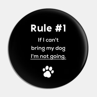 Rule #1 If I can't bring my dog I'm not going Pin