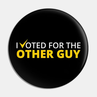 I voted for the other Guy Pin