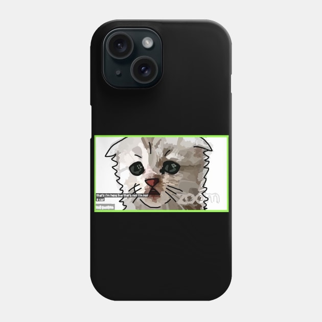 Zoom Cat says I am not a cat Phone Case by ellenhenryart