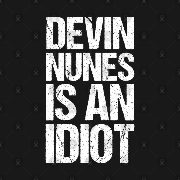 Devin Nunes Is An Idiot by jplanet