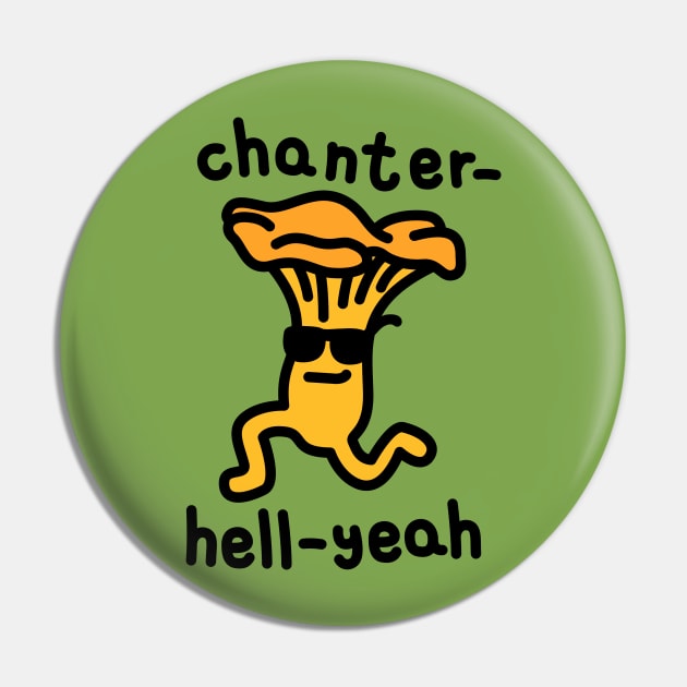 Chanterelle Mushroom Pun Hell Yeah Pin by imotvoksim