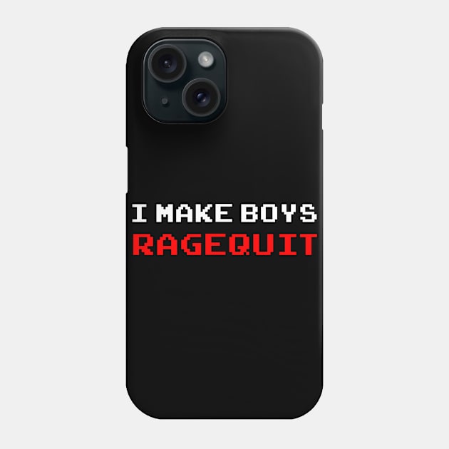 I Make Boys RAGEQUIT Phone Case by HomicidalHugz