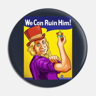 We Can Ruin Him! Pin