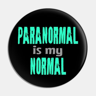 Paranormal Is My Normal Pin