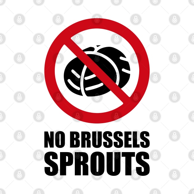 NO Brussels Sprouts - Anti series - Nasty smelly foods - 17B by FOGSJ