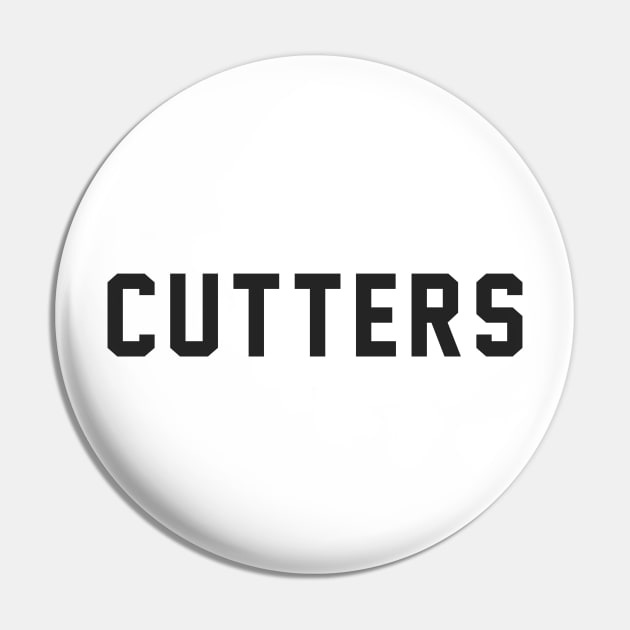 Cutters Pin by BodinStreet