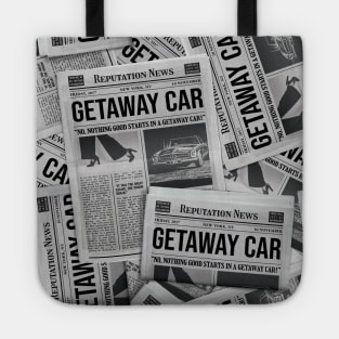 Getaway Car - Reputation News Tote