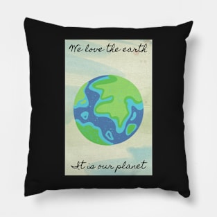 We Love the Earth Pillow