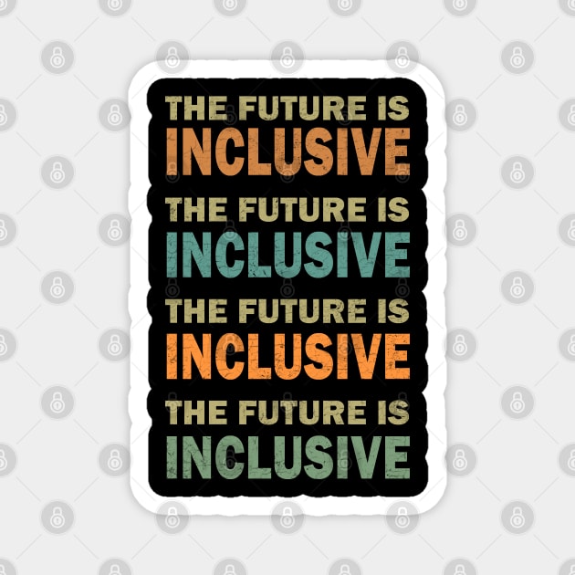 The Future is Inclusive Magnet by valentinahramov