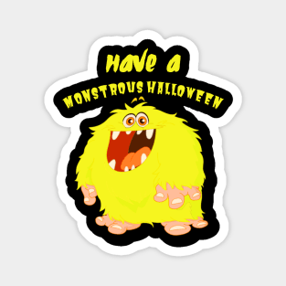 have a monstrous halloween Magnet