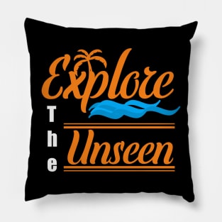 Explore the unseen Pillow