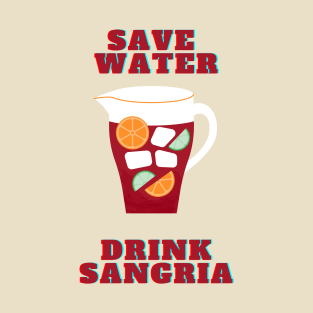 Save water drink sangria T-Shirt