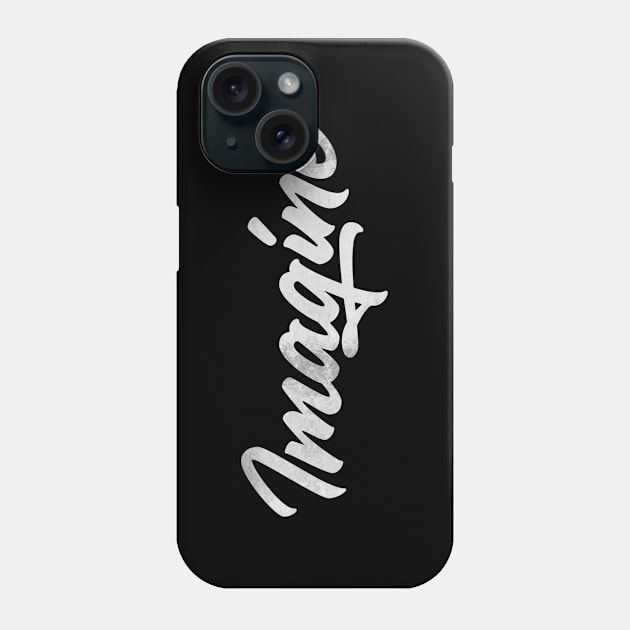 Quote Imagine Phone Case by Creative Has