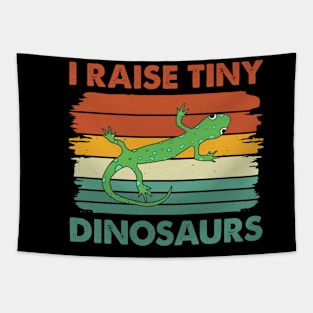 I Raise Tiny Dinosaurs Cute Reptile Funny Lizard Lover Tapestry