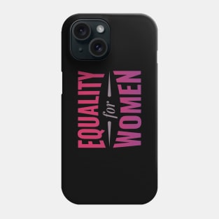 Equality for Women Gender Equality Phone Case