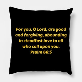 Bible Verse Psalm 86:5 Pillow