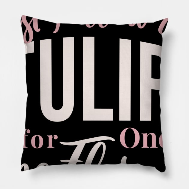 Just Follow the Tulip all for One & One Flor-al Ver 3 Pillow by FlinArt