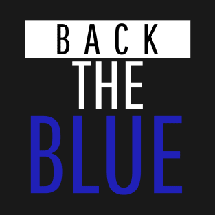 Back the Blue - Support Police T-Shirt