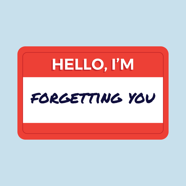 Hello I'm Forgetting You by wordyenough