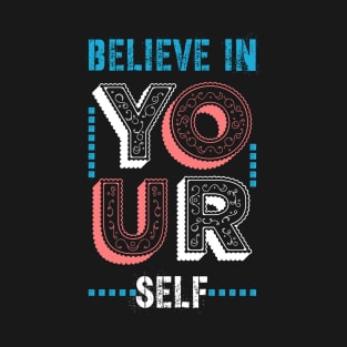 Believe In Yourself T-Shirt