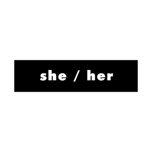 she / her - black T-Shirt