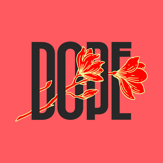 dope by DeekayGrafx