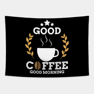 Cute Good Coffee Good Morning Caffeine Addicts Tapestry