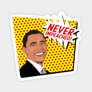 Obama Was Never Impeached Magnet