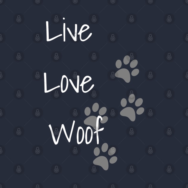 LIVE LOVE WOOF | DOG by CanvasCraft