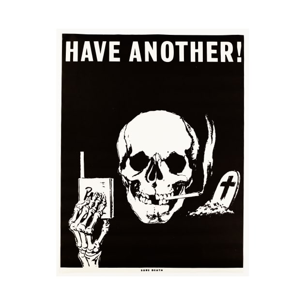 HAVE ANOTHER! SURE DEATH CIGARETTES Anti Smoking Advertisement by vintageposters