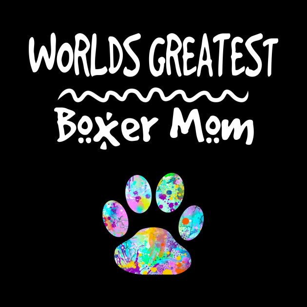 Worlds Greatest Boxer Dog Mom Gift Her Love Dogs Paw Print by joannejgg