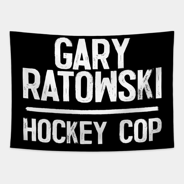 Gary Ratowski - Hockey Cop Tapestry by DankFutura