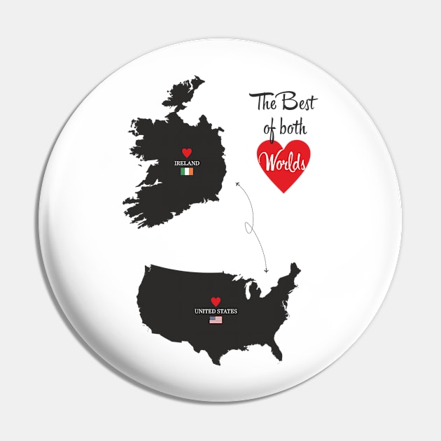 The Best of both Worlds - United States - Ireland Pin by YooY Studio