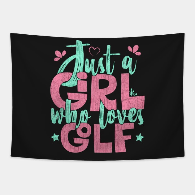 Just A Girl Who Loves Golf Gift print Tapestry by theodoros20