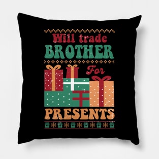 Will Trade Brother for Presents Pillow