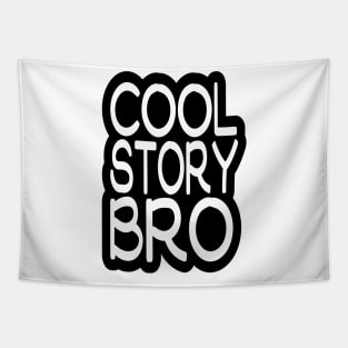 COOL STORY BRO Tapestry
