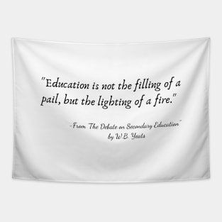 A Quote from "The Debate on Secondary Education" by W.B. Yeats Tapestry