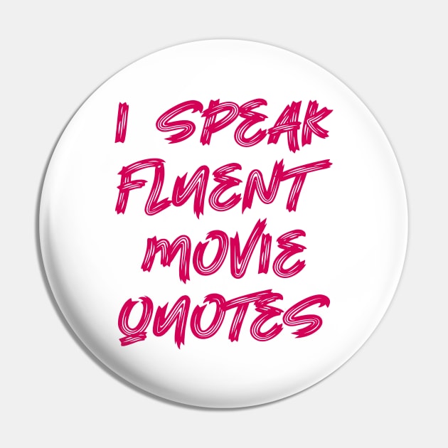 I speak fluent movie quotes Pin by colorsplash